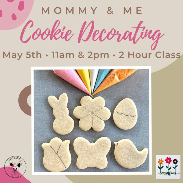 Mommy & Me Cookie Decorating Class - May 5th