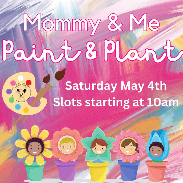 Mommy & Me Paint & Plant - May 4th
