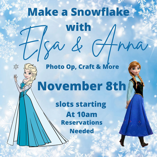 Make a Snowflake with Anna & Elsa - November 8th